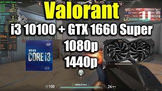 Valorant - i3 10100 + GTX 1660 Super | 1080p & 1440p