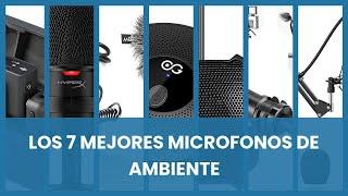 Microfono de ambiente: Los 7 mejores microfonos de ambiente