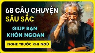 Sống Khôn Ngoan Nghe 68 Câu Chuyện Ngắn Sâu Sắc Trước Khi Ngủ, Đời Thay Đổi