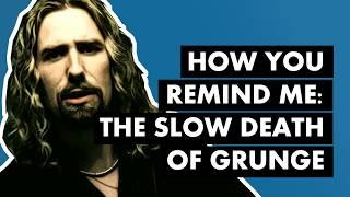 Nickelback, "How You Remind Me" & The Slow Death of Grunge