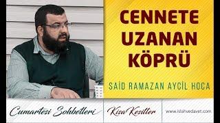 Cennete Uzanan Köprü | Said Ramazan Aycil