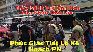 Phúc Giác Tiết Lộ Kế Hoạch PN Và Thầy Minh Tuệ...Gặp Thầy Rồi