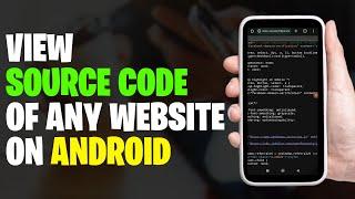 How to View Source Code of a Web Page on Android Mobile