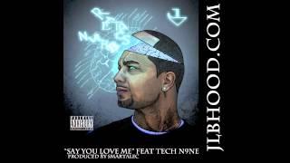 "Say You Love Me" JL ft Tech N9ne