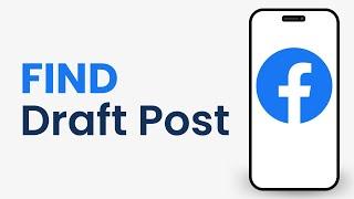 How to Find Draft Post on Facebook