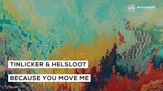 Tinlicker & Helsloot - Because You Move Me