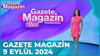 Gazete Magazin | 9 Eylül 2024 @GazeteMagazin