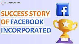 Success Story of Facebook: Connecting Billions of People Worldwide