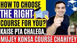 College Vs Course| How To Choose Your Course in College | The Most Practical Approach