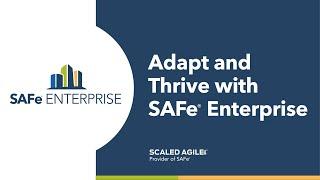 Adapt and Thrive with SAFe® Enterprise