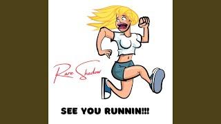 See You Runnin!