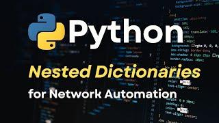 Learn Nested Dictionaries in Python with Netmiko