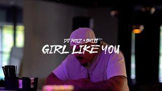 DJ Noiz, Swiss - Girl Like You (Visualiser)