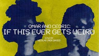 Omar and Cedric: If This Ever Gets Weird - Official Trailer - Oscilloscope Laboratories HD