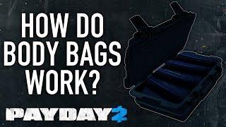 How do body bags work? [PAYDAY 2]