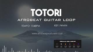 FREE DOWNLOAD Afrobeast Guitar Loop 100% Royalty Free | AfroBeast Guitar Sample | “ TOTORI ”