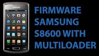 How To Firmware Samsung S8600 With Multiloader