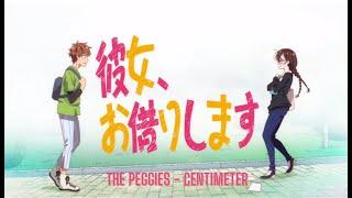 The Peggies- Centimeter [Kanojo Okarishimasu- Opening Full, episode 1-12]