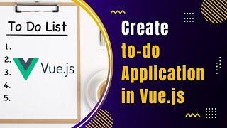 How To Build A To-Do App With Vue.js | Vue.js Tutorial | Learn Vuejs | #vuejs