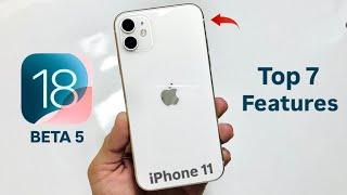 iOS 18 Beta 5 on iPhone 11 - Top 7 New Features