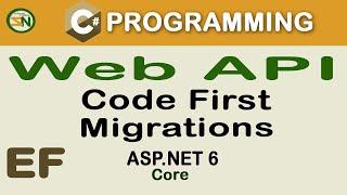 How to use EF Code First Approach and Migrations to create a ASP.NET 6 Web Api, using MS SQL Server.