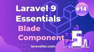 #14 Blade Components | Laravel 9 Essentials | Laravel 9 Tutorial