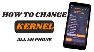 How To Change kernel Version Android || How To Flash Custom Kernel | All Xiaomi Phone