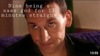 The Ninth Doctor being Sassy for 13 Minutes Straight