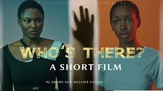 Who's There? - A Short Film