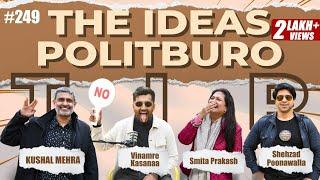 EP-249 | The Ideas Politburo with Shehzad, Kushal & Vinamre | 2024 Year-Ender Special