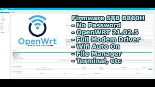 OpenWrt STB -  Fw B860H  V21.02.5 Wifi Auto On and Full Driver Modem