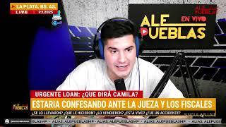 URGENTE - LOAN: CAMILA ESTARIA CONFESANDO ANTE LA JUEZA Y LOS FISCALES