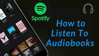 How to Listen to Audiobooks on Spotify 2021