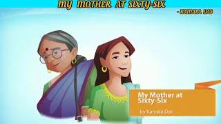 My Mother At Sixty-Six By Kamala Das - (English - XII)