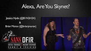 Amazon Alexa, Are You Skynet? - SANS DIGITAL FORENSICS AND INCIDENT RESPONSE SUMMIT