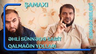 Əhli sünnədə sabit qalmağın yolları | Osman Sələfi | @OsmanSelefi