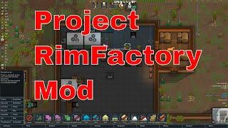 Rimworld Beta 18 Project RimFactory mod  - Rimworld Project RimFactory Tutorial