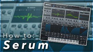 The Ultimate Beginner's Guide to Xfer's Serum | Serum for COMPLETE Beginners