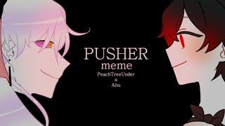 Pusher meme [ Collab with [ Alto ] 알토 ]