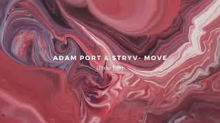 Adam Port & Stryv - Move (Bisho Edit)