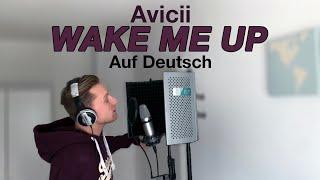 Avicii - Wake Me Up (Auf Deutsch)
