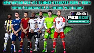 NEW OPTION FILE V10 SUMMER TRANSFER 2023 / 2024 || PES 2021 INFERNO PATCH || REVIEWS GAMEPLAY