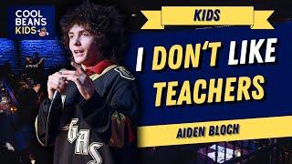 I Don’t Like Teachers | Aiden Bloch | Stand Up Comedy