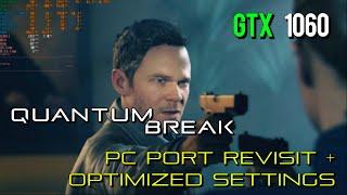 Quantum Break PC Port Performance Revisit + Optimized Settings | GTX 1060