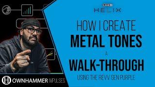 Line 6 Helix | How I Create Metal Tones | Walk-through | Revv Gen Purple