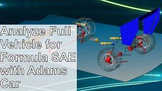 Full Vehicle Assembly Analysis for Formula SAE with Adams Car