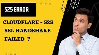 How to Fix the SSL Handshake Failed Error | Cloudflare - 525 SSL handshake failed - Latest Updates