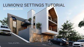 LUMION SETTINGS TUTORIAL (PHOTOREALISTIC SETTINGS)