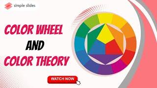 The Art of Color | Understanding the Color Wheel and Color Theory | Simple Slides