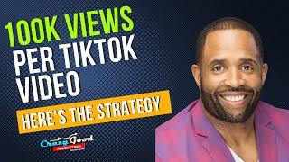 How to Get 100k Views Per TikTok Video With Ken Canion